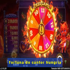 fortuna do cantor hungria